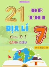 Tổng hợp 21 Đề thi Địa lí 7 sách Cánh Diều giữa Kì 1 (Kèm đáp án)